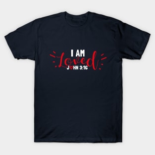 I Am Loved John 3:16 Shirt | Christian Apparel | Christian Tshirt | God Shirt | Women’s Christian Shirt T-Shirt